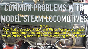 COMMON PROBLEMS WITH MODEL STEAM LOCOMOTIVES - PART #2