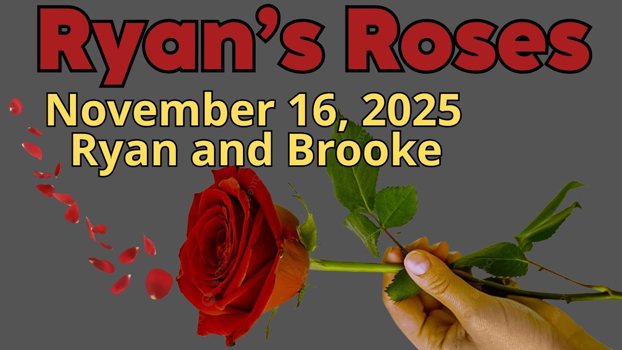 Ryan's Roses Ryan's Roses November 16, 2025 Ryan and Brooke - Ryans Roses - YouTube