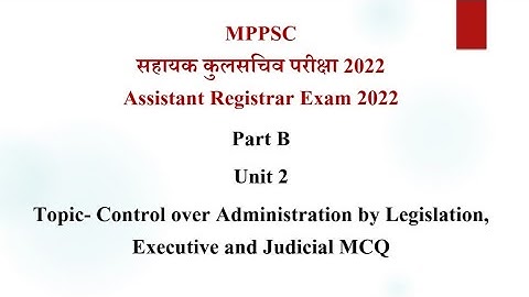 Control over administration/MPPSC Assistant Registrar Exam 2022/सहायक कुलसचिव परीक्षा/MCQ