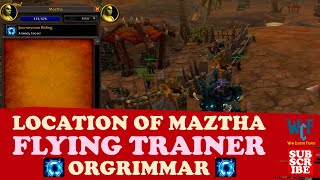 Location of Maztha (Flying Trainer) | Orgrimmar | WoW World of Warcraft