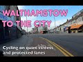 The best way to cycle from Walthamstow to the City of London
