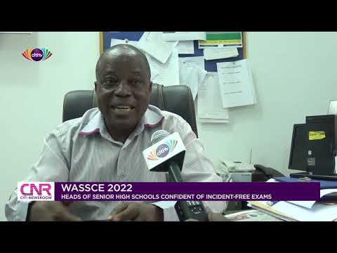 Heads of Senior High Schools confident of incident-free 2022 WASSCE | Citi Newsroom