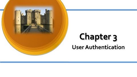 Computer Security Chapter 3 (User Authentication Part 1)
