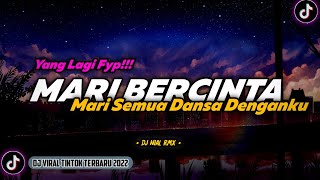 DJ MARI BERCINTA MENGKANE Remix Viral TikTok Terbaru 2022 Full Bass Mari Berdansa Denganku