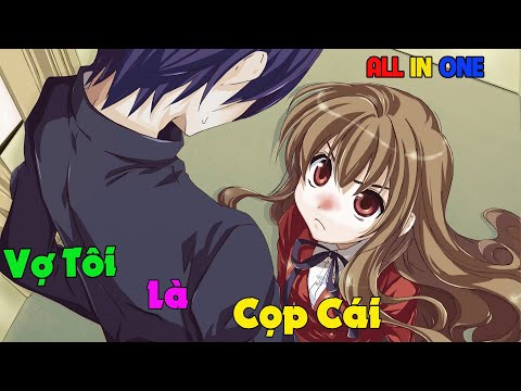 #1 TÓM TẮT ANIME | Bạn Gái Tôi Là Cọp Cái Hùng Dữ | CẶP MẮT  SÁT THỦ | ALL IN ONE Mới Nhất