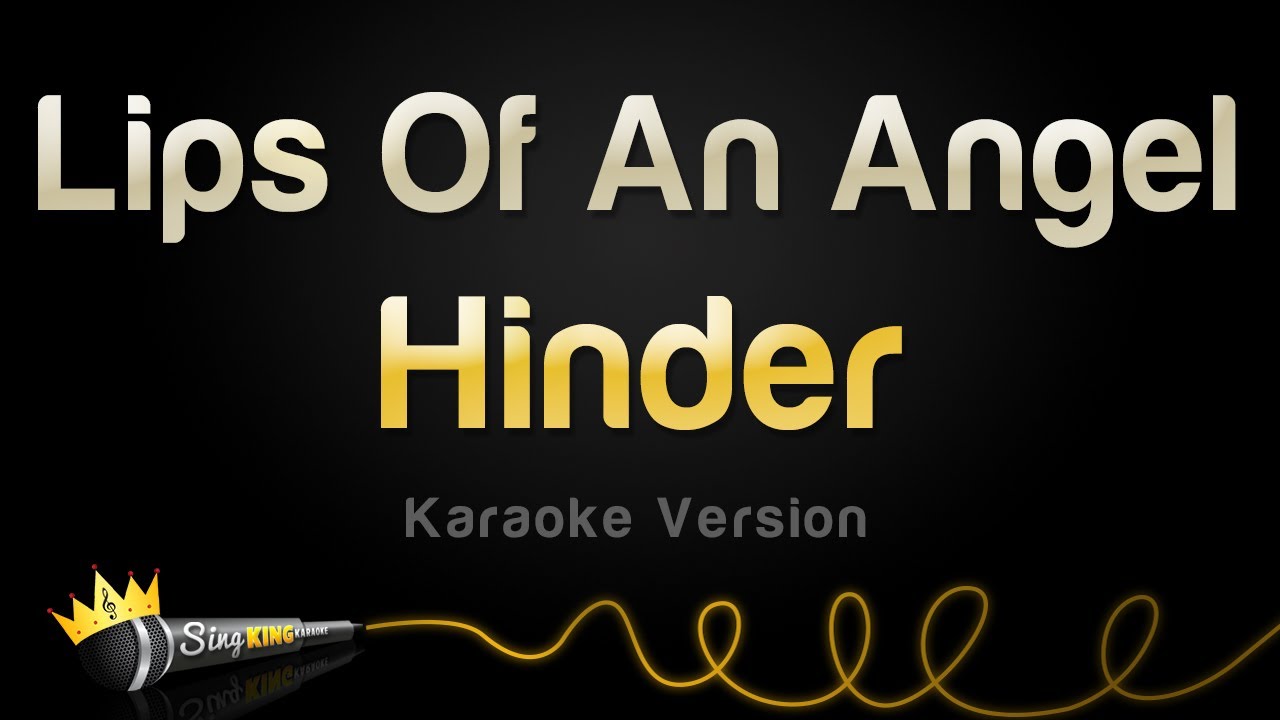 Hinder - Lips Of An Angel (Karaoke Version)