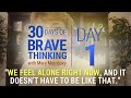 Standing Firm While the World is Shaking 1/5 | 30 Days of Brave Thinking (DAY 1)