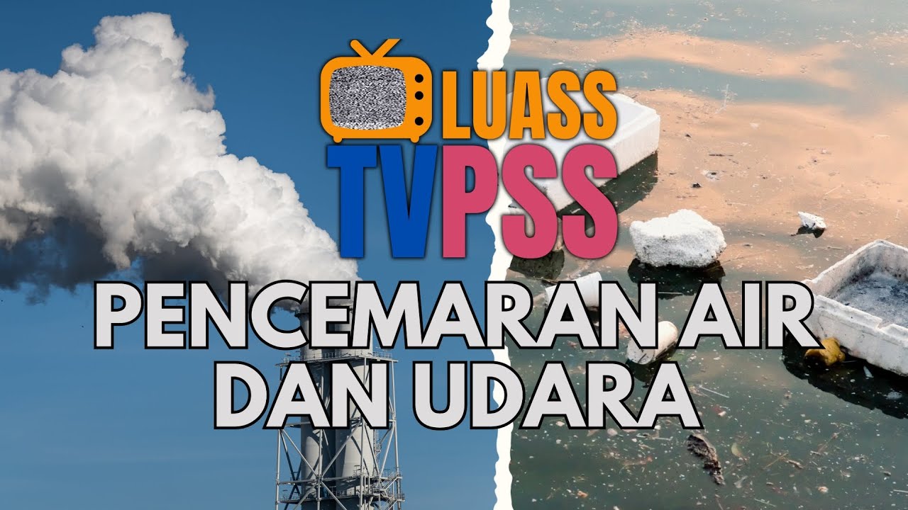 LUASS TVPSS EPISOD 3 - PENCEMARAN AIR DAN UDARA