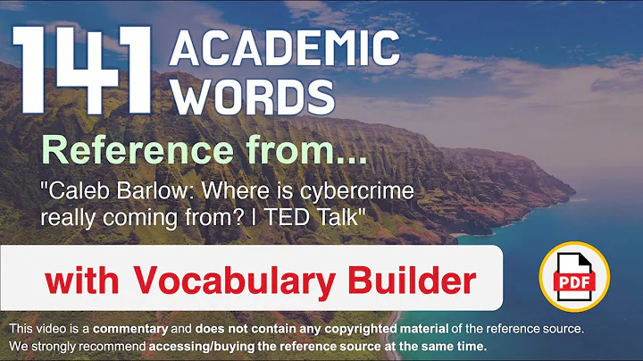 141 Academic Words Ref from "Caleb Barlow: Where is cybercrime really coming from? | TED Talk"