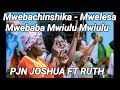 Mwebachinshika Nimwe  Pjn Joshua ft Ruth, Zambian Gospel Worship 2022