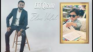 Elnur Valeh - Elif qizim Resimi