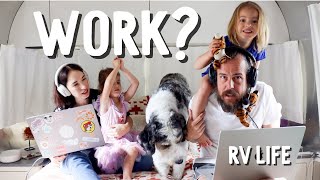 Full Time RV Living: Work Realities 😬😅