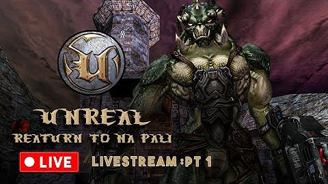 Unreal - Return To Na Pali Mission pack -Part 1 (Unreal Gold/Unreal 1998/9)