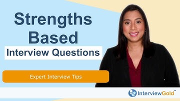 Strength based interviews and how to answer questions like a pro.