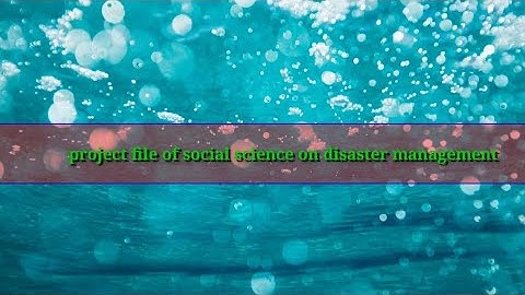 project file of social science on natural disaster ||disaster management
