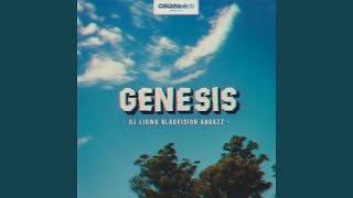 Genesis (feat. Dj Ligwa & Blaqvision)