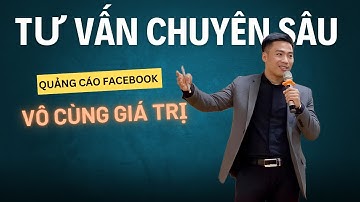 Tư vấn tối ưu quảng cáo Facebook Ads chuyên sâu cực giá trị | Nguyễn Anh Tuấn