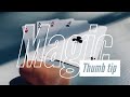 Magicians Thumb Tip and How to Use It!