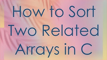 How to Sort Two Related Arrays in C