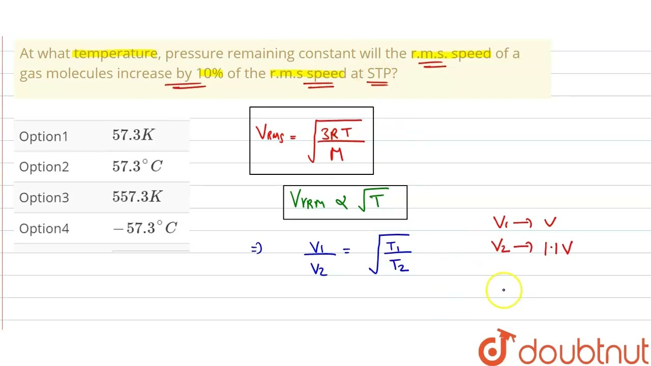 At what temperature, pressure remaining constant will the r.m.s. speed of a gas molecules increa...