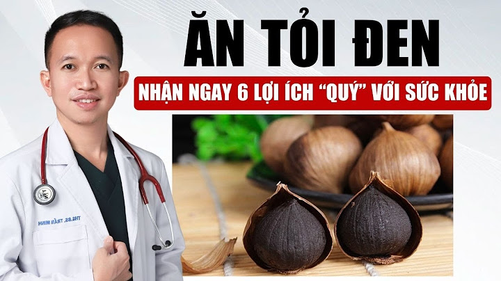 Tác dụng của tỏi đen như thế nào năm 2024