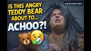 Why Is This Teddy Bear So Angry? 😭 | Where Winds Meet Gameplay
