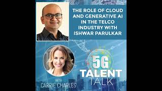The Role of Cloud and Generative AI in the Telco Industry with Ishwar Parulkar of Amazon Web Serv...