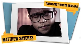 Mathew Sayerzs - Tuhan Pasti Punya Rencana