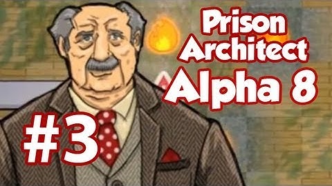 Prison Architect Part 3 - Alpha 8 - Now on Steam [Season 2]