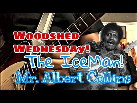 WOODSHED WEDNESDAY! with ALBERT COLLINS!  Chuck a brick baby!