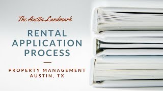 The Austin Landmark Rental Application Process – Property Management Austin, TX