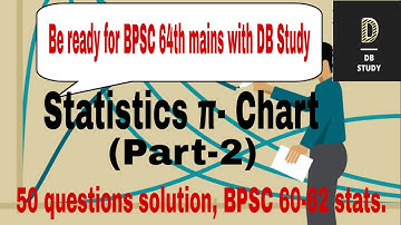 Statistics for BPSC Mains , 60-62 mains Pi chart questions.