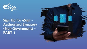 Part 1- eSign Authorised Signatory Sign-up (Non-Government)