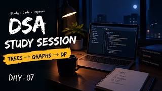 Details DSA Study Session | Day - 07 | Trees → Graphs → DP | Live Coding Update
