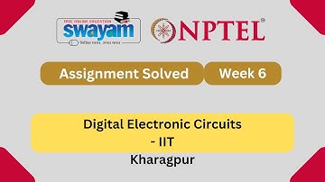 Digital Electronic Circuits Week 6 | NPTEL ANSWERS 2025 #nptel2025 #myswayam #nptel