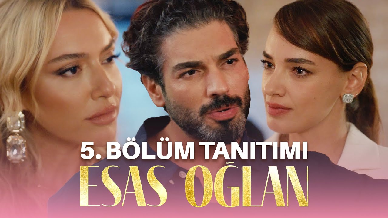 Esas Oğlan - 5. Bölüm Tanıtımı