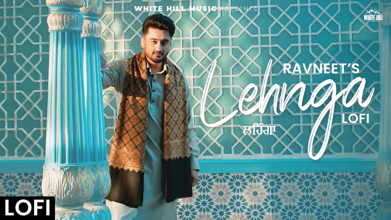 Lehnga (Lofi Version) | Ravneet | Punjabi Song 2024 | Punjabi Song 2024 | Romantic Songs