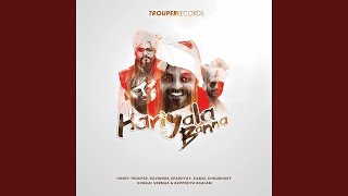 Hariyala Banna - Honey Trouper, Ravindra Upadhyay, Kamal Choudhary, Kunaal Vermaa and Rapperiya Baalam
