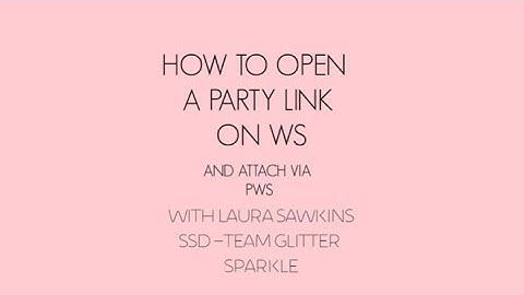 How to open a party 🎈 link on Workstation and attach via PWS 🖤