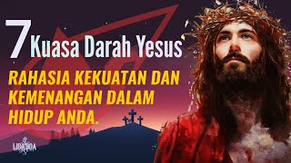 7 Kuasa Darah Yesus : Rahasia Kekuatan dan Kemenangan Dalam Hidup Anda.