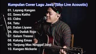 Kumpulan lagu cover SIHO LIVE ACOUSTIC - Cover lagu Jawa