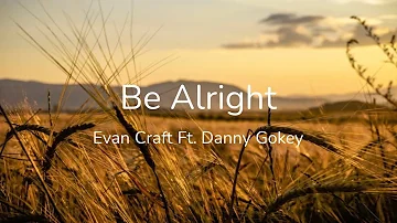 Evan Craft Ft. Danny Gokey- Be Alright Lyrics In English