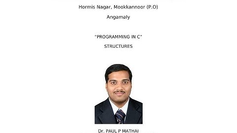 STRUCTURES IN C - EST 102 Programming in C(KTU) -Dr. Paul P Mathai, Associate Professor, FISAT