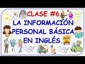 Clase #6 / Personal Information / La Información Personal Básica