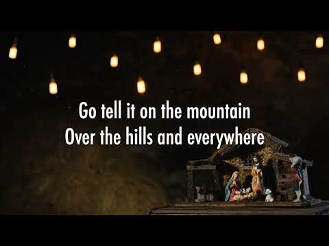 Go Tell It on the Mountain - for KING & COUNTRY (Lyrics + Scripture)