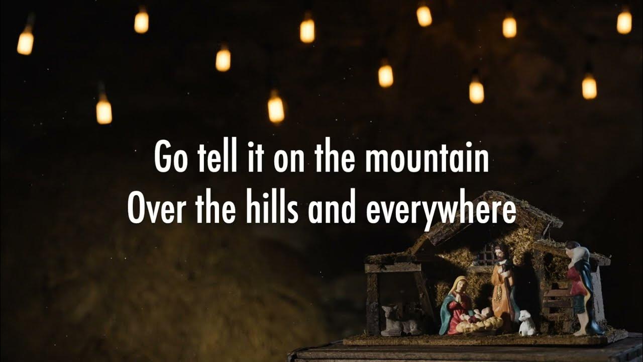 Go Tell It on the Mountain - for KING & COUNTRY (Lyrics + Scripture) Go Tell It on the Mountain - for KING & COUNTRY (Lyrics + Scripture)