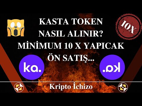 KASTA TOKEN NASIL ALINIR? MİNİMUM 10 X YAPICAK ÖN SATIŞ...