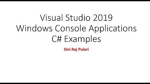 Visual Studio 2019 C# - Windows Console Applications with Examples (Adding a Class, Methods etc)