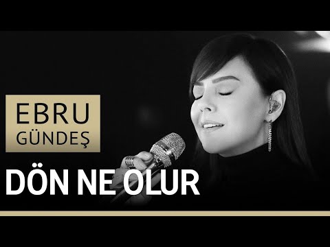 Ebru Gündeş • Dön Ne Olur (Akustik)