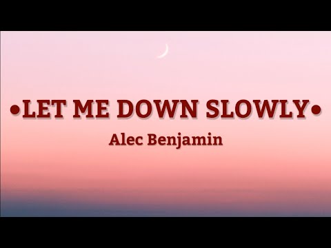 Alec Benjamin - Let Me Down Slowly (Lyrics)